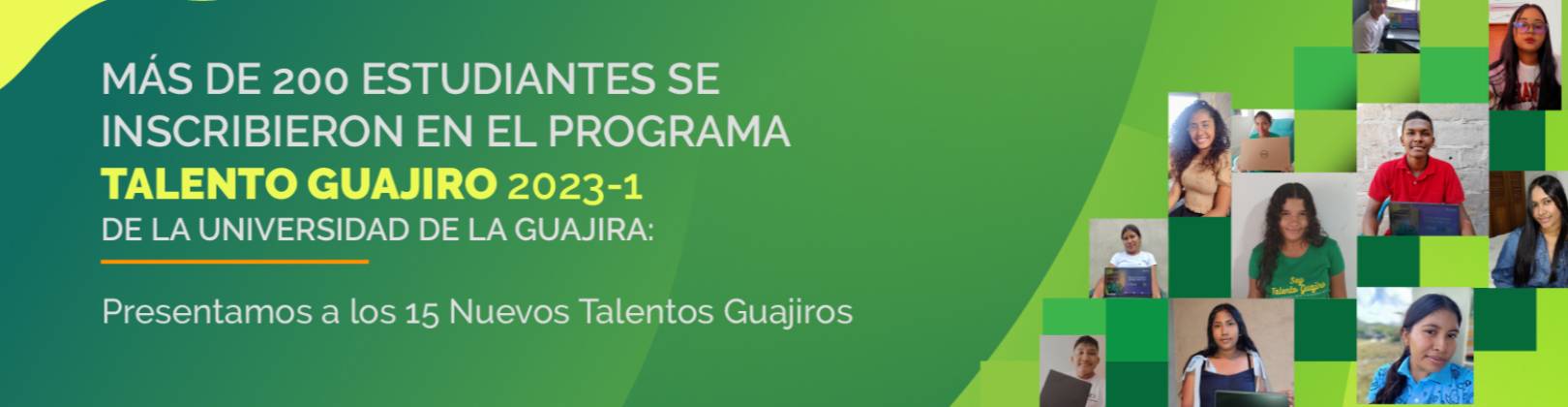 Más de 200 estudiantes se inscribieron en el Programa Talento Guajiro 2023-1 de la Universidad de La Guajira: Presentamos a los 15 Nuevos Talentos Guajiros